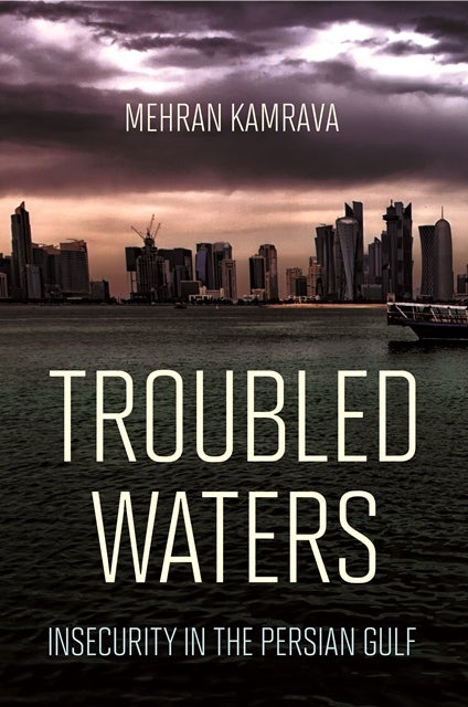 Troubled Waters: Insecurity in the Persian Gulf