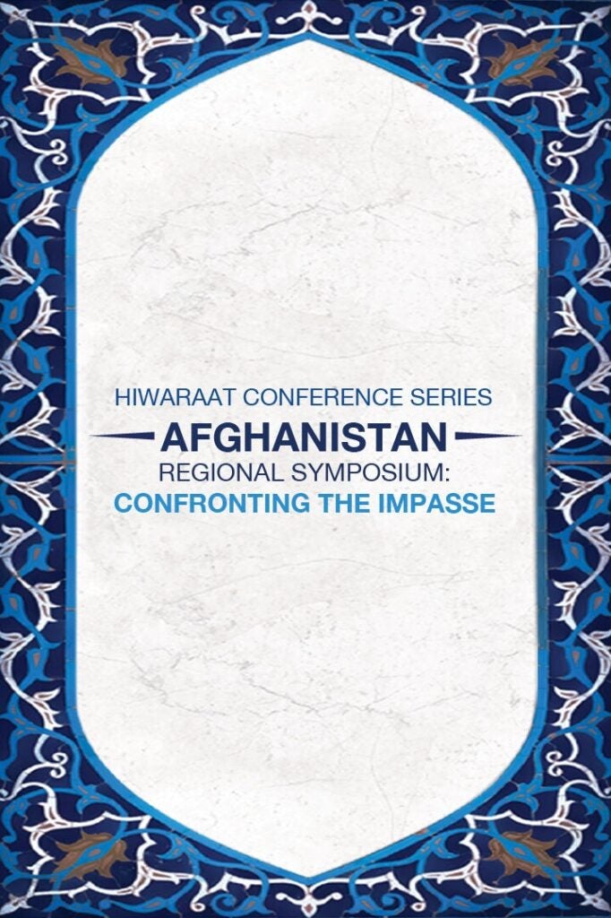 Afghanistan Regional Symposium: Confronting the Impasse
