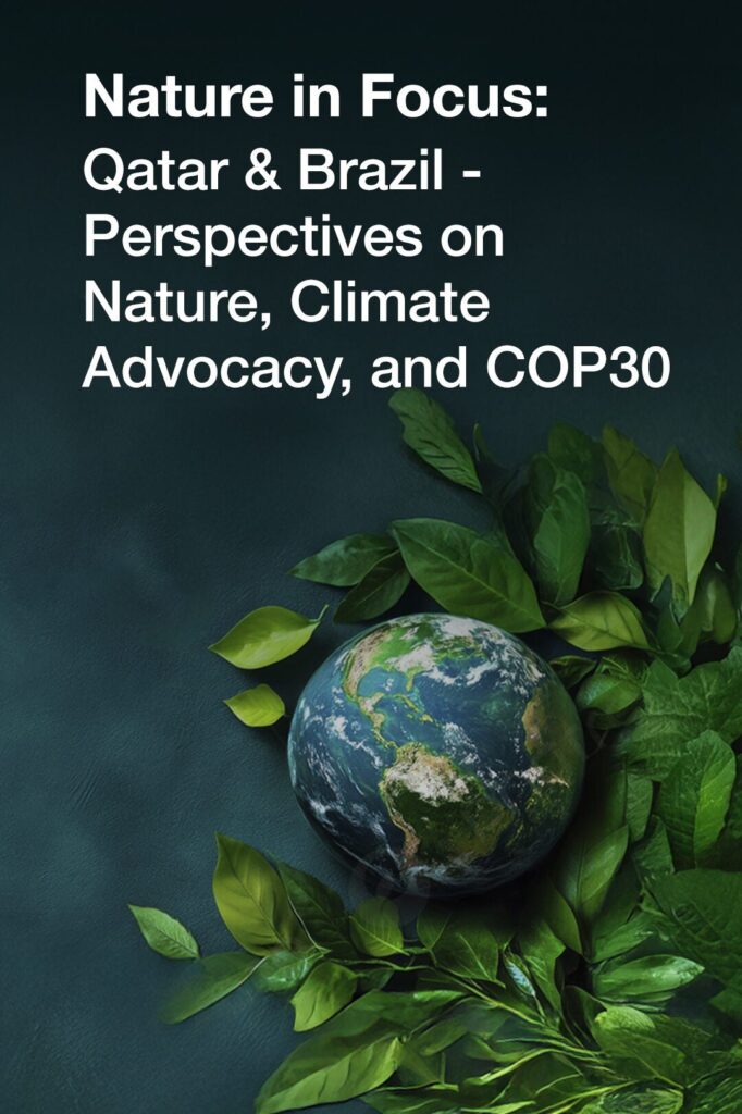 A globe surrounded by green leaves sits on a dark green surface. White text above reads: Nature in Focus: Qatar & Brazil - Perspectives on Nature, Climate Advocacy, and COP30.