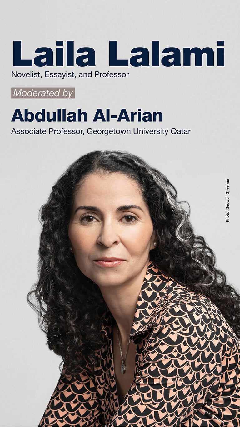 Portrait of Laila Lalami with text: Laila Lalami, Novelist, Essayist, and Professor. Moderated by Abdullah Al-Arian, Associate Professor, Georgetown University Qatar. Lalami has long curly hair and wears a patterned blouse.