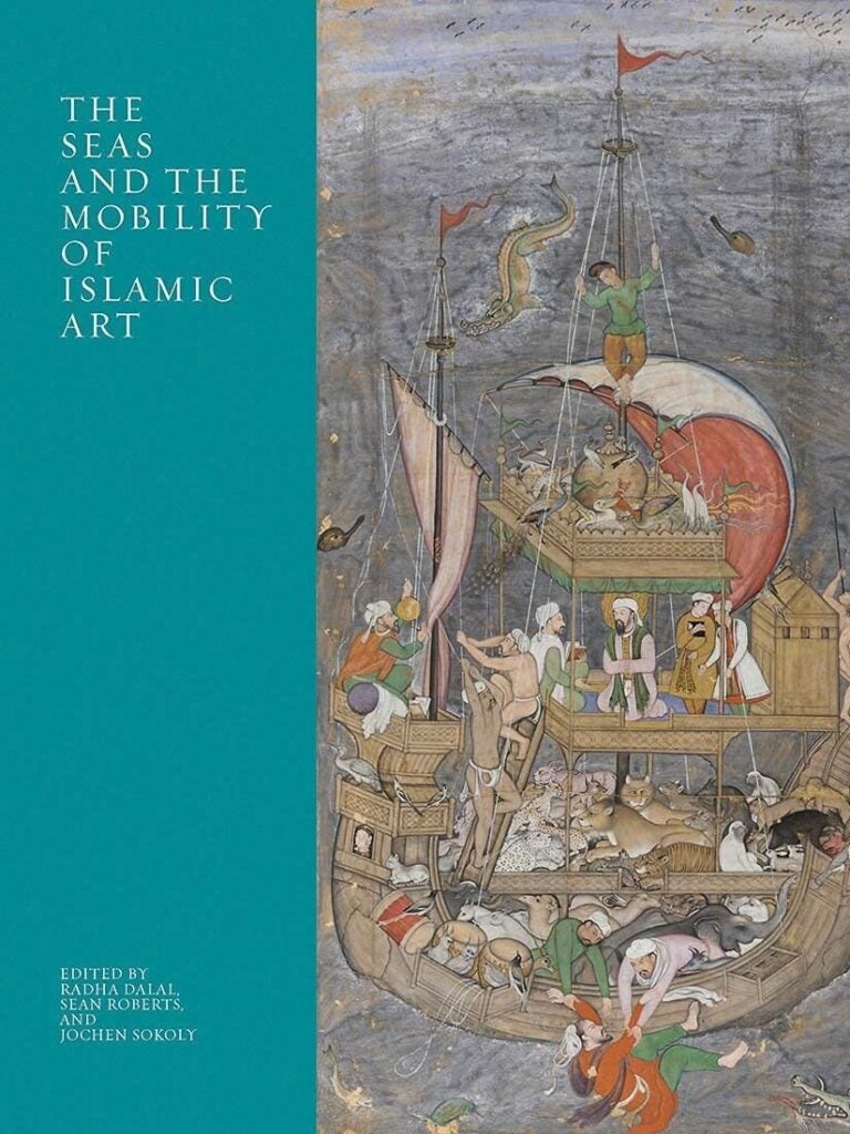 Book cover for The Seas and the Mobility of Islamic Art, featuring an illustrated medieval ship at sea with sailors, animals, and sea creatures, alongside a teal panel with the title and editors’ names.