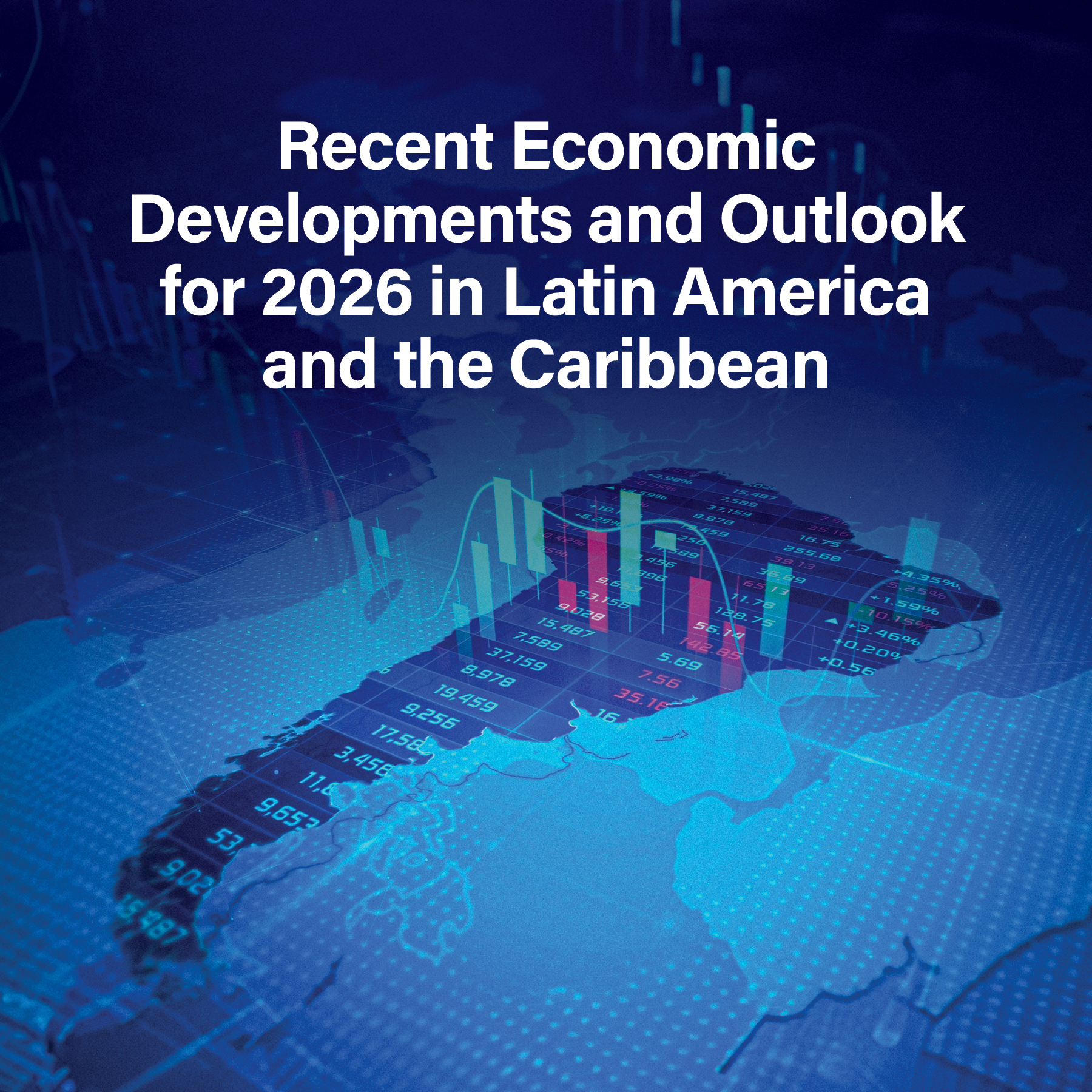 Stylized map of Latin America and the Caribbean overlaid with stock market graphs and bar charts, with the text: Recent Economic Developments and Outlook for 2026 in Latin America and the Caribbean.